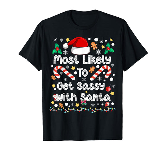 Most Likely to Get Sassy with Santa Family Christmas 2025 T-Shirt