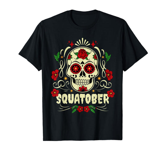 SQUATOBER October Squat Challenge Sugar Skull T-Shirt
