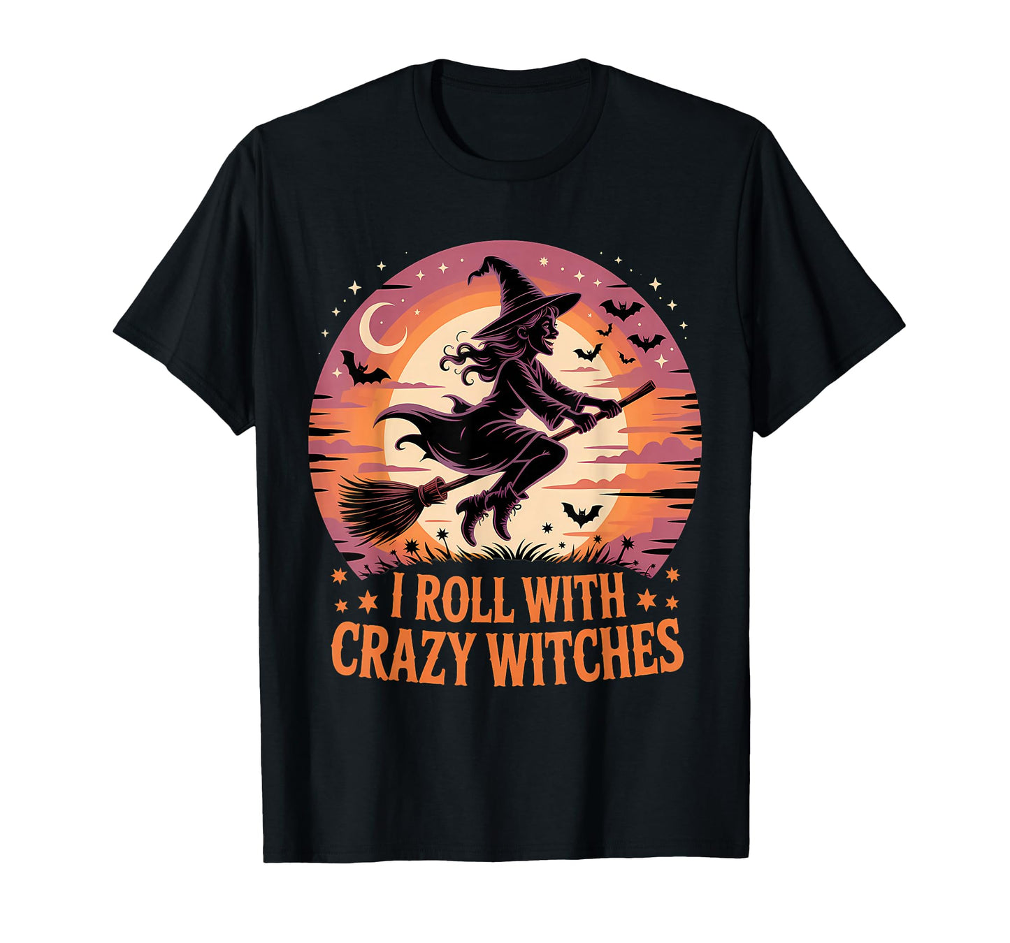 I Roll with Crazy Witches Halloween Fun T-Shirt