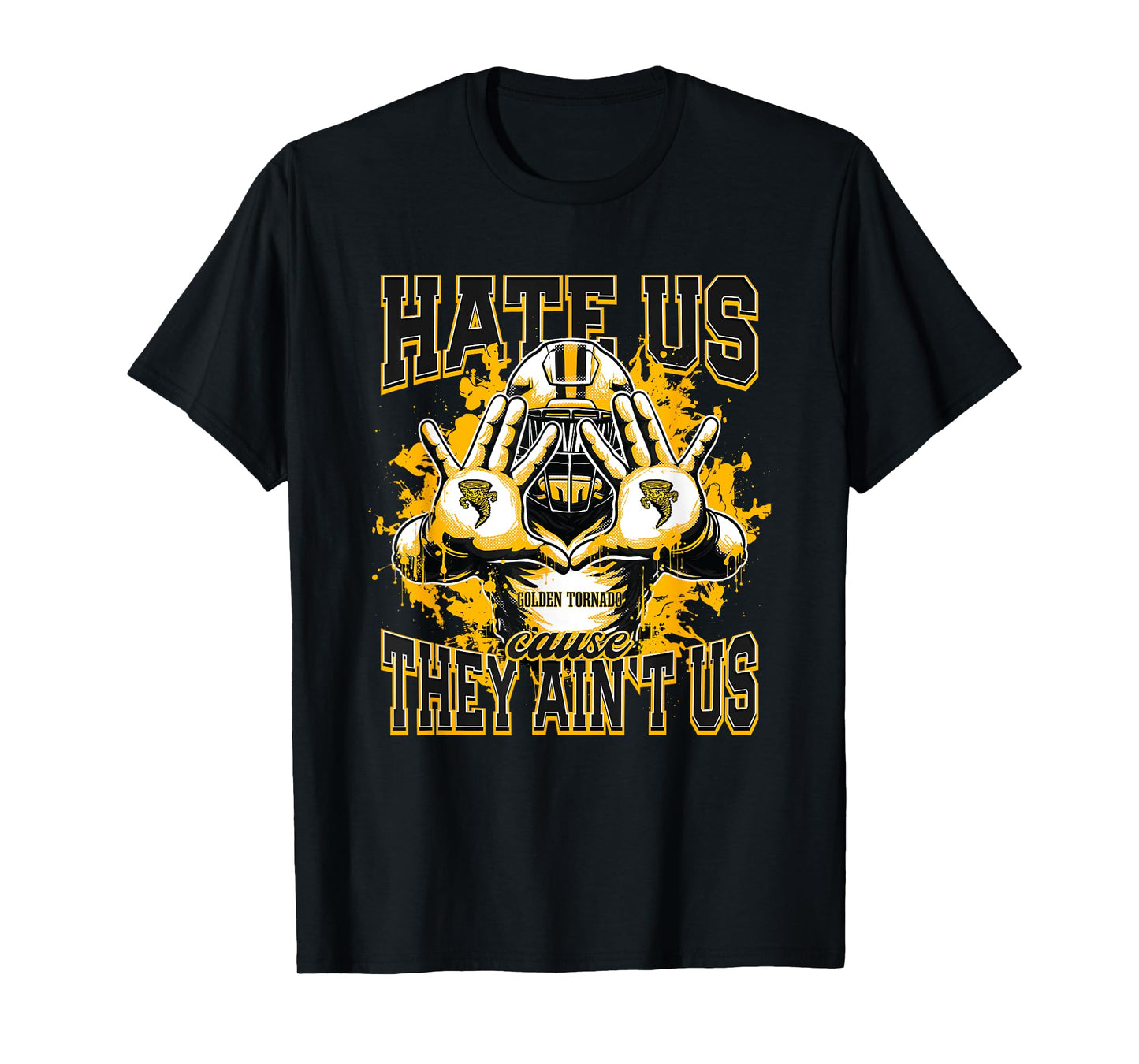 Keyser Golden Tornado Logo Hate Us Cause They Ain't HS T-Shirt