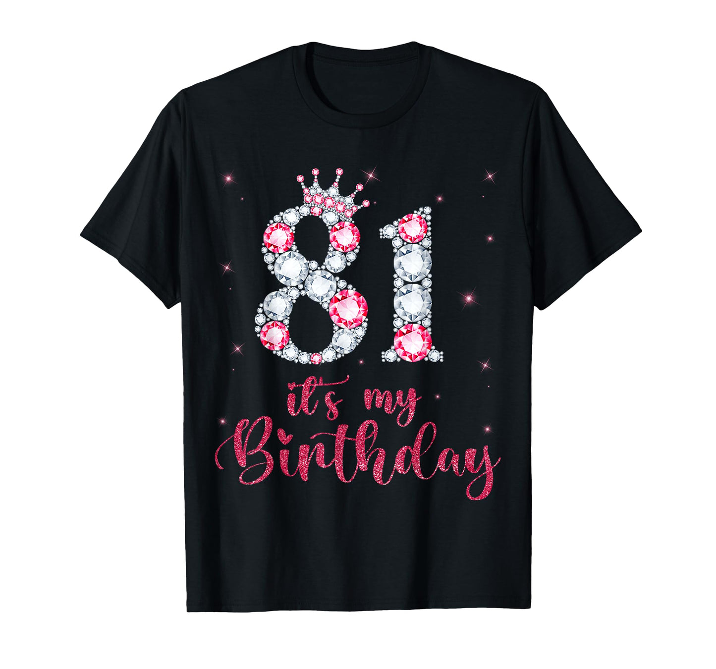 81 It's My Birthday 81 Years Old 81st Birthday Girl Lady T-Shirt