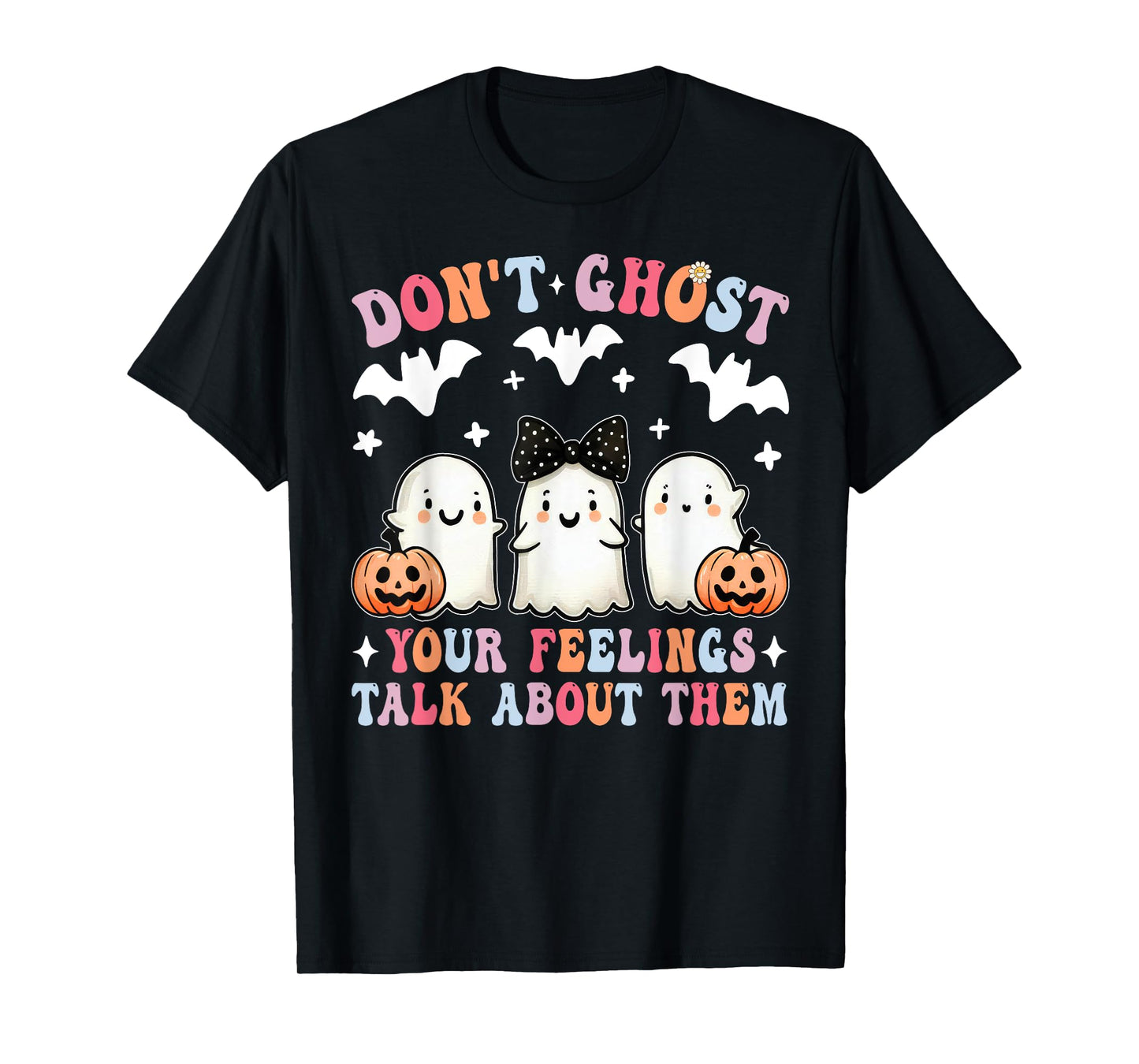 Don't Ghost Your Feelings Halloween Mental Health Spooky T-Shirt