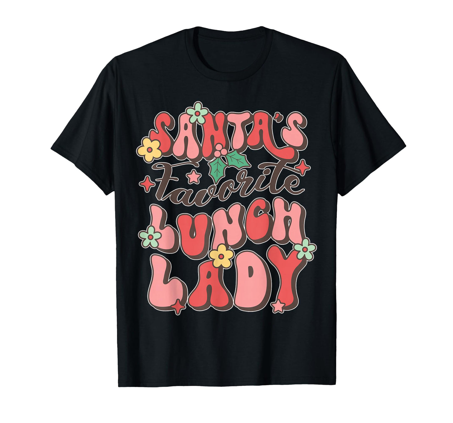 Santa Favorite Cafeteria Christmas Lunch Lady Back to School T-Shirt