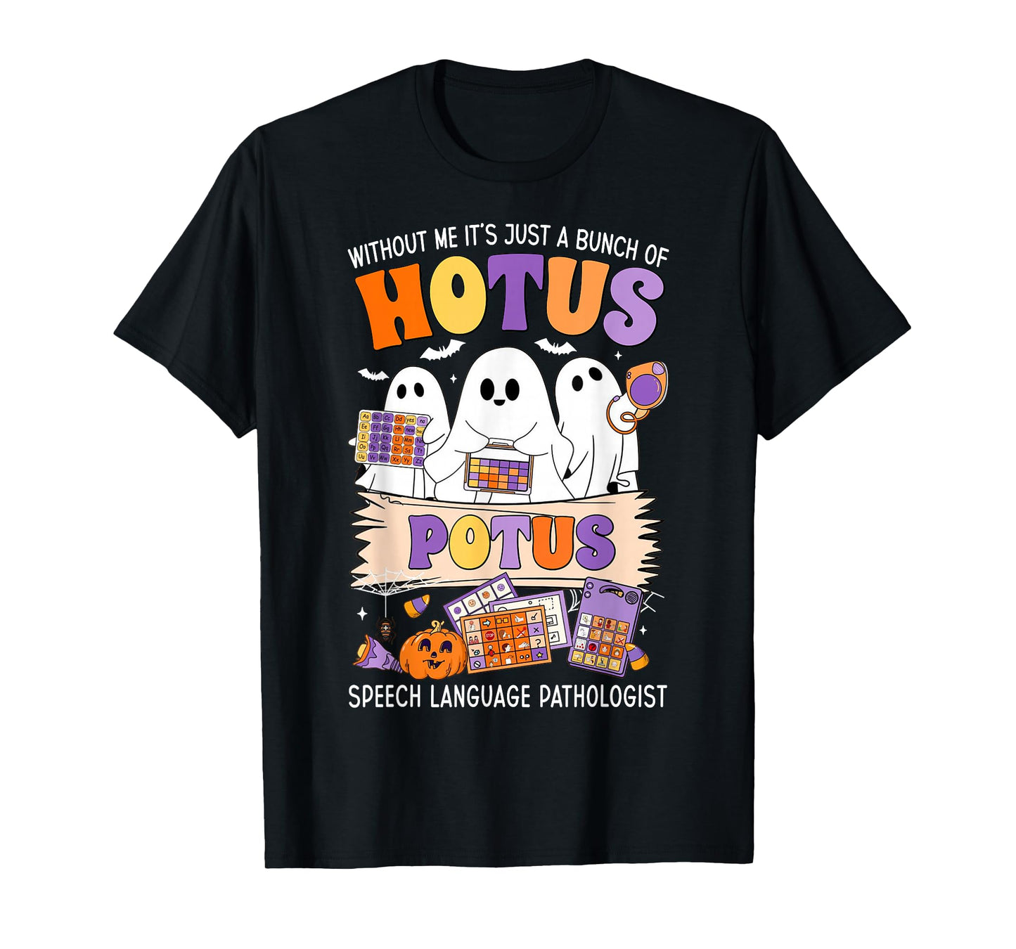 Without Me It's Just A Bunch of Hotus Potus Halloween SLP T-Shirt
