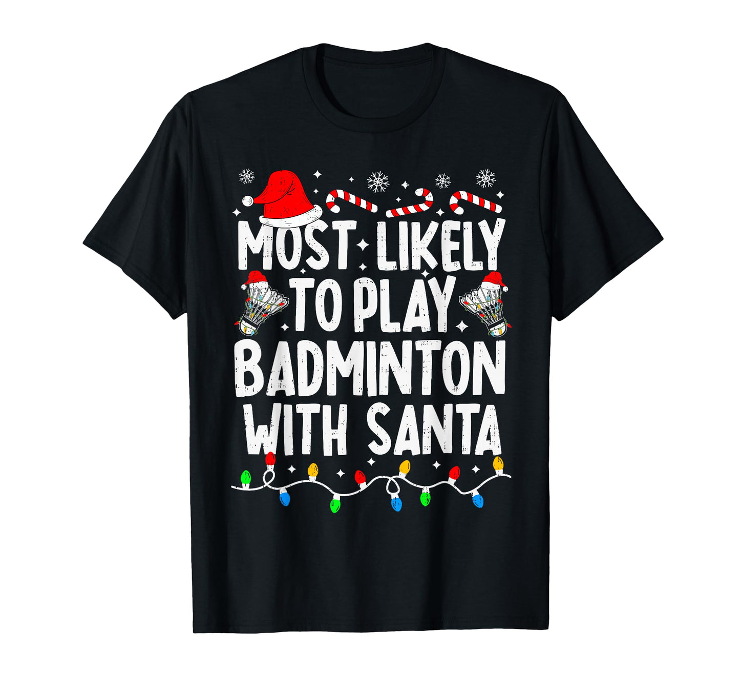 Most Likely to Play Badminton with Santa Matching Christmas T-Shirt