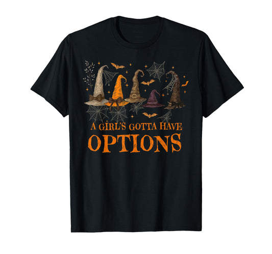 A Girl's Gotta Have Options Retro Witch Hat Spooky Halloween T-Shirt
