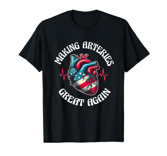 Making Arteries Great Again T-Shirt