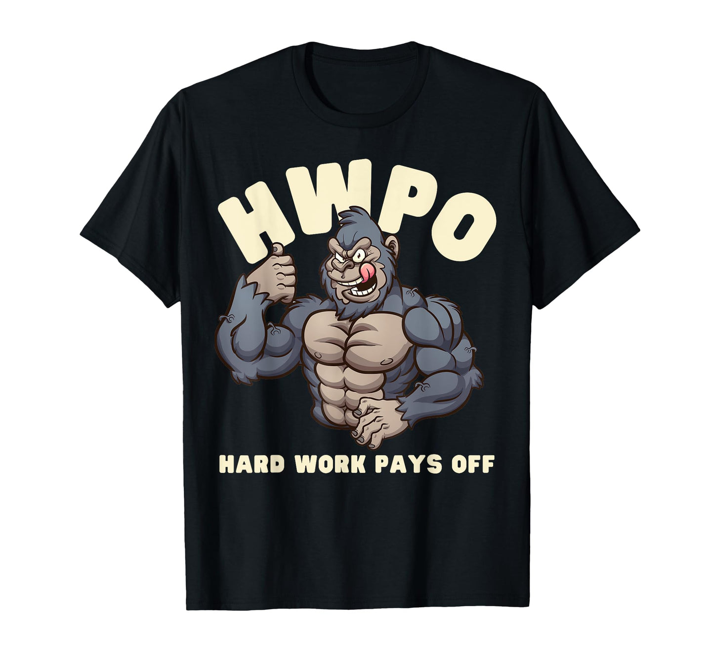 HWPO Hard Work Pays Off Gorilla Tee T-Shirt