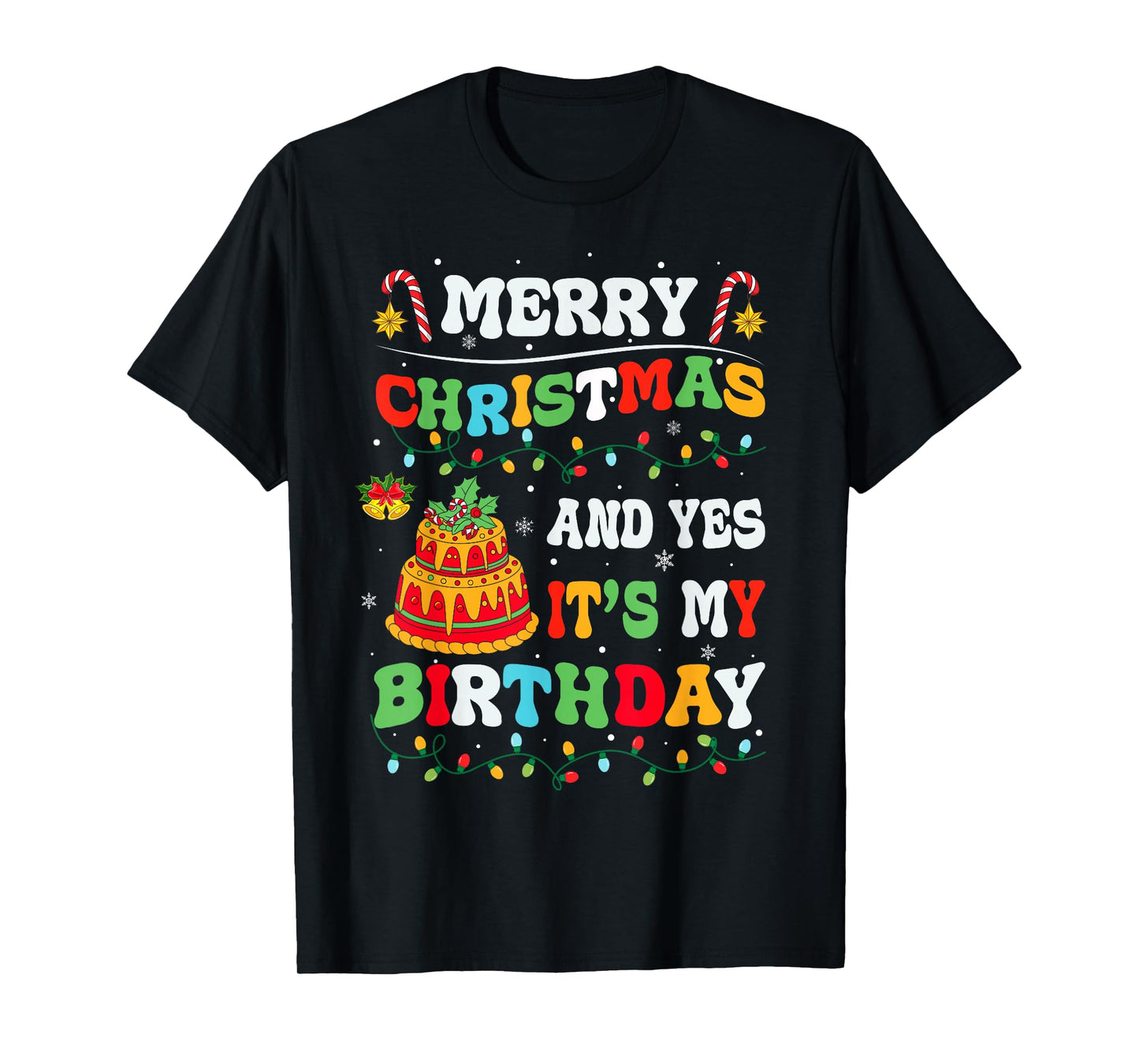 Xmas Birthday Funny Merry Christmas and Yes It's My Birthday T-Shirt