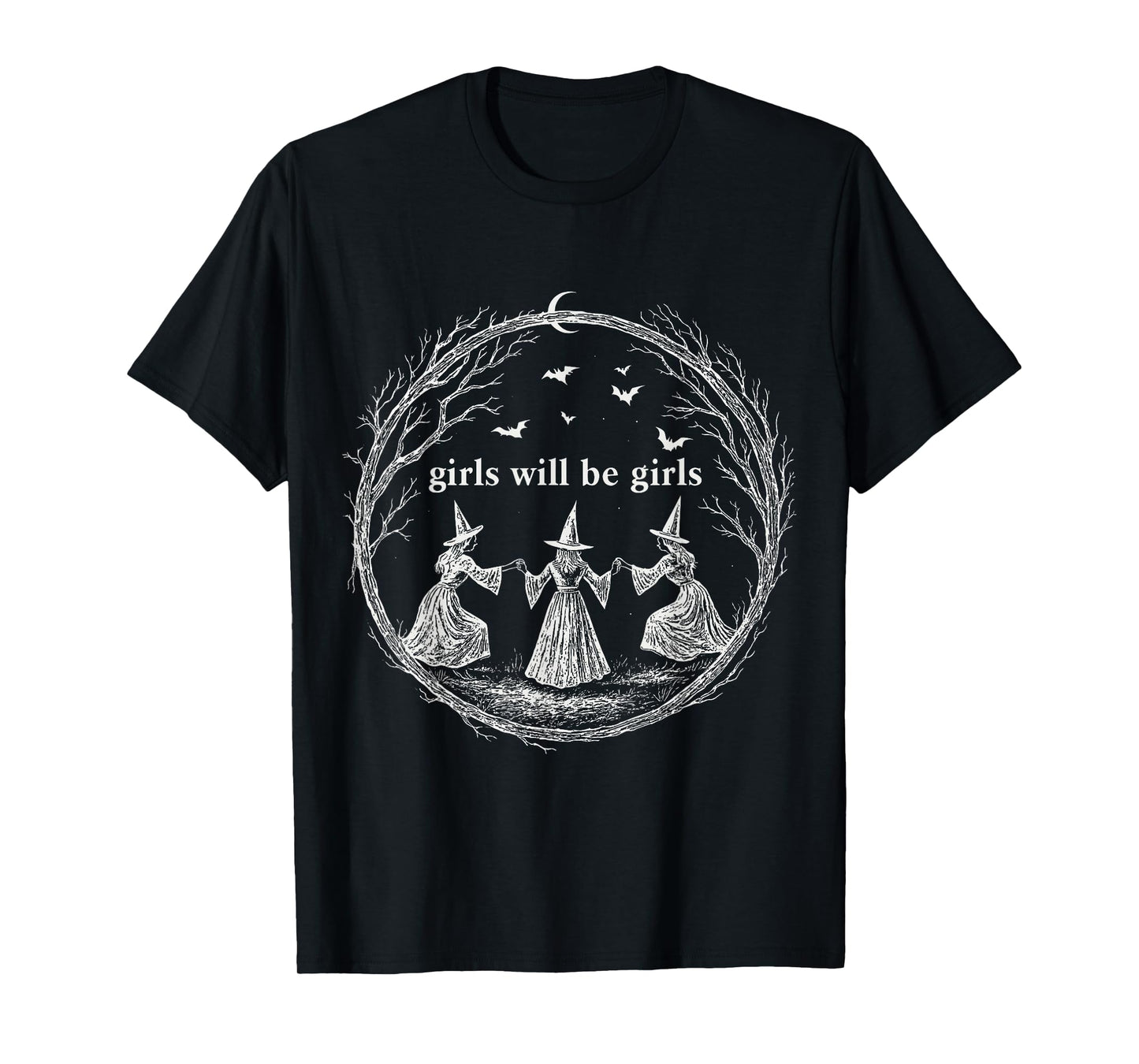 Girls Will Be Girls Witch Spooky Season Halloween T-Shirt