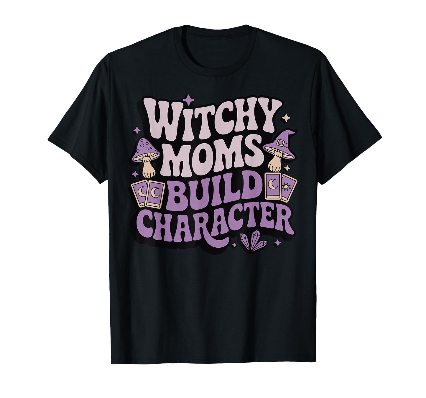 Witchy Moms Build Character T-Shirt