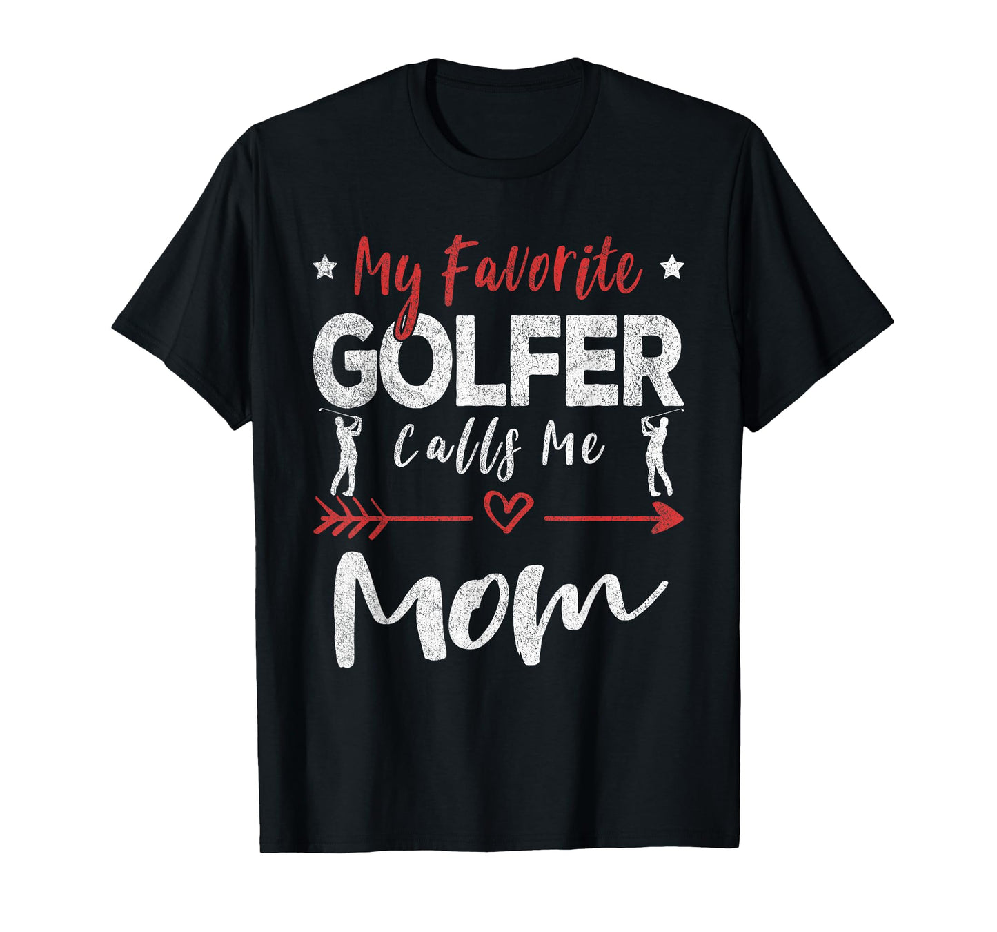 My Favorite Golfer Calls Me Mom Golf Mom T-Shirt
