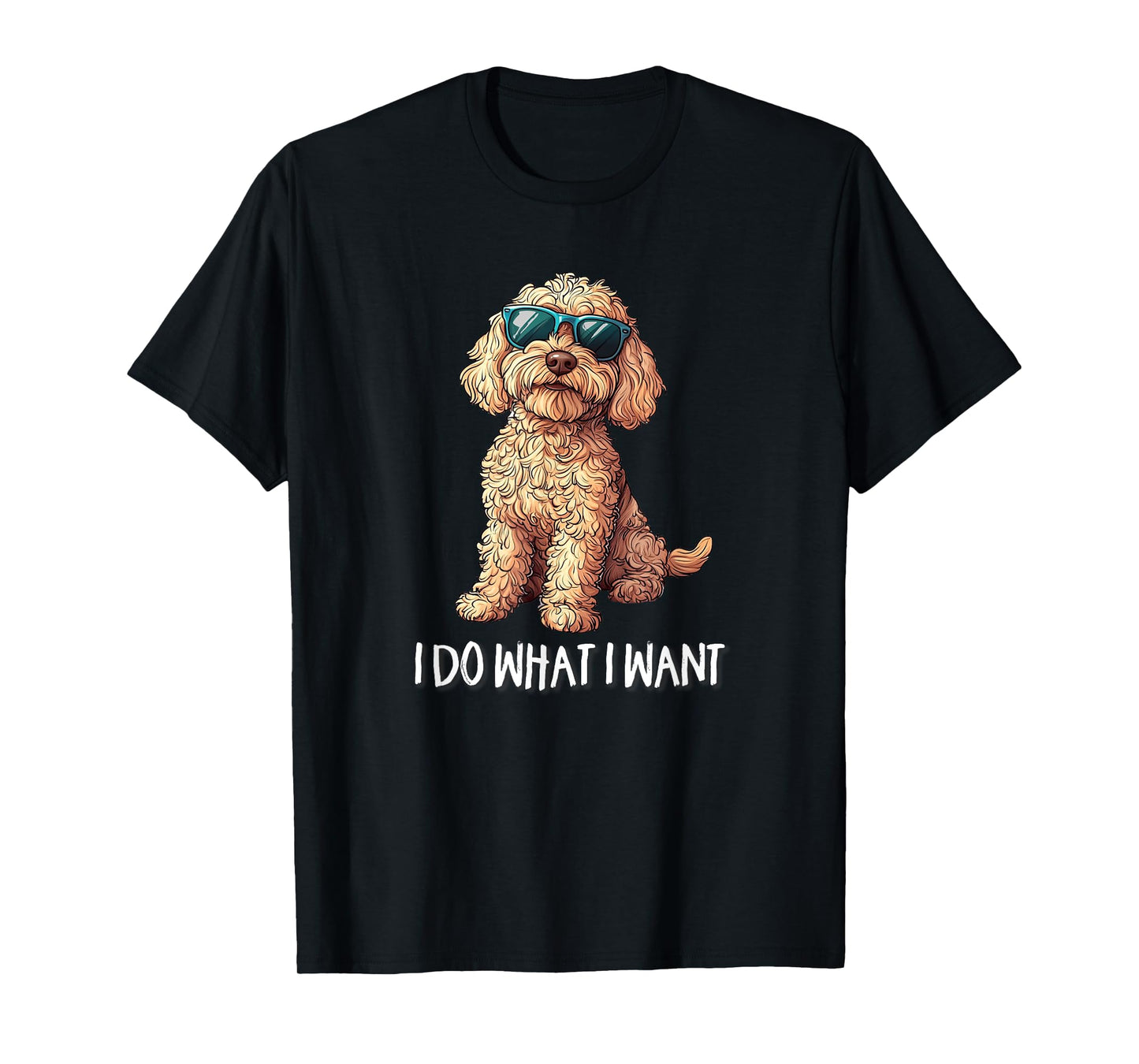 Cute Illustration for Owners I Do What I Want Cockapoo Lover T-Shirt