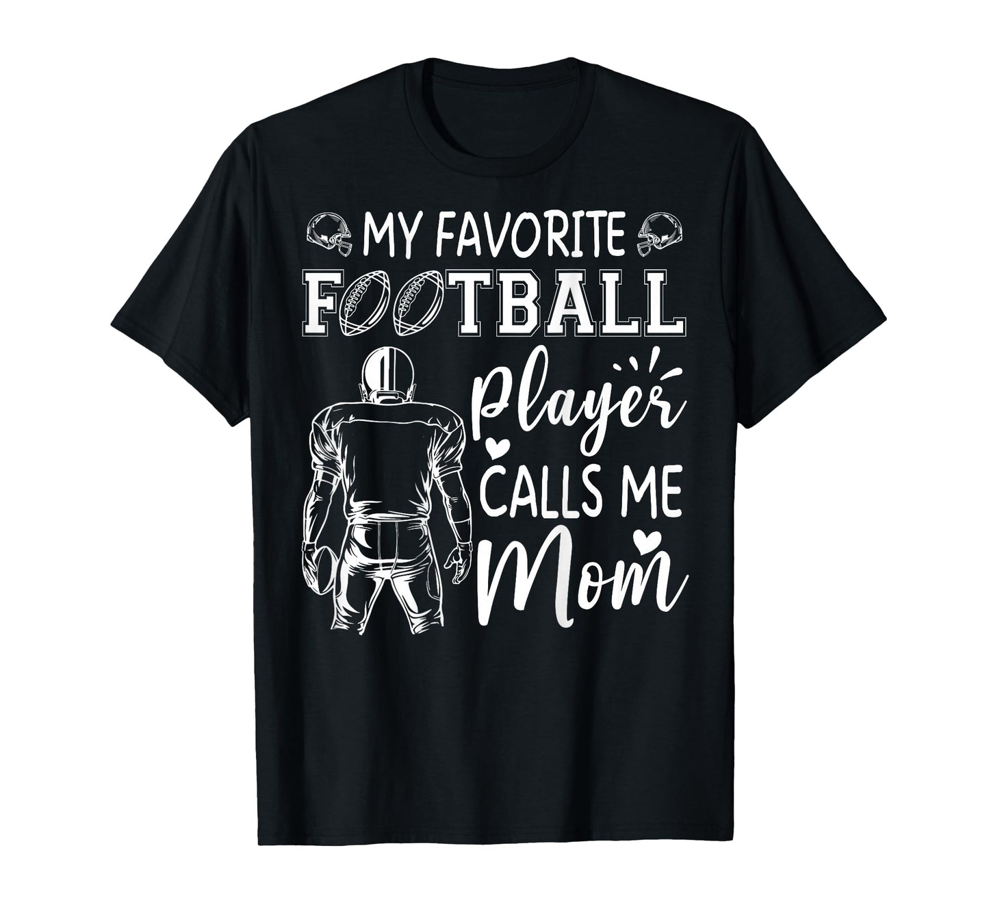 My Favorite Football Player Calls Me Mom T-Shirt