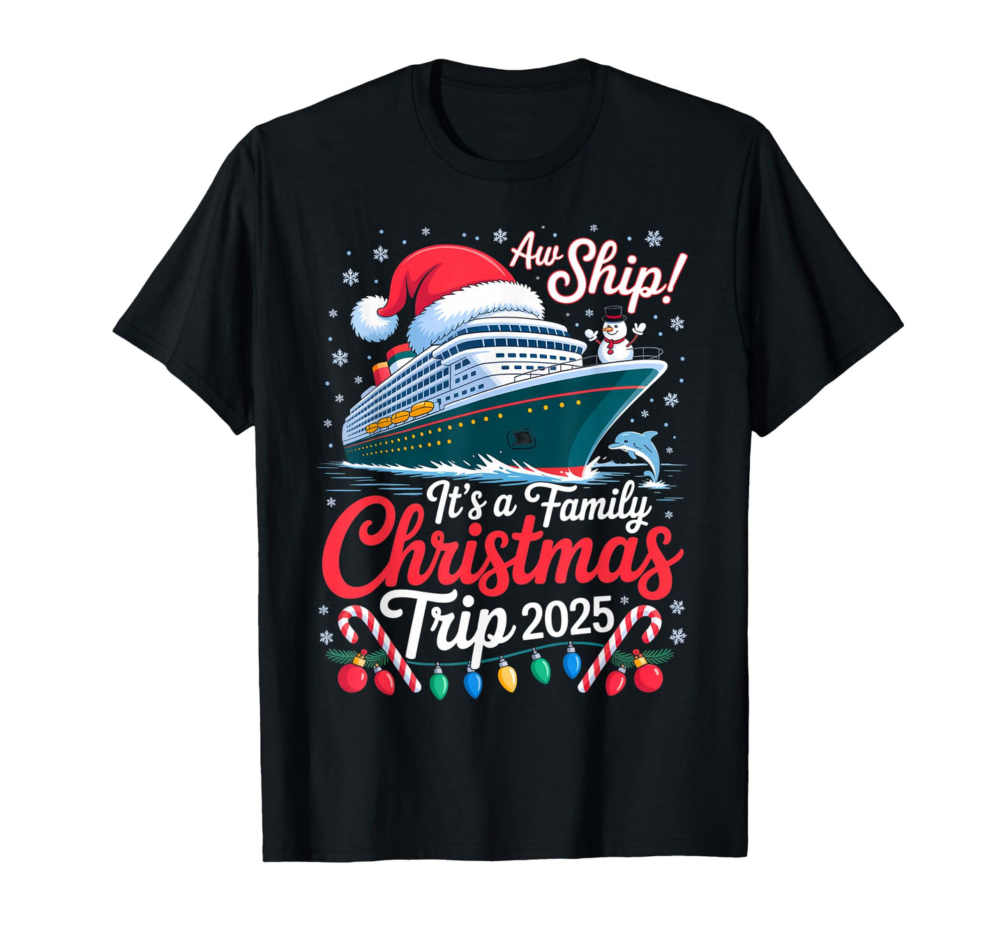 Aw Ship A Christmas Cruise Trip 2025 Family Cruising Crew T-Shirt