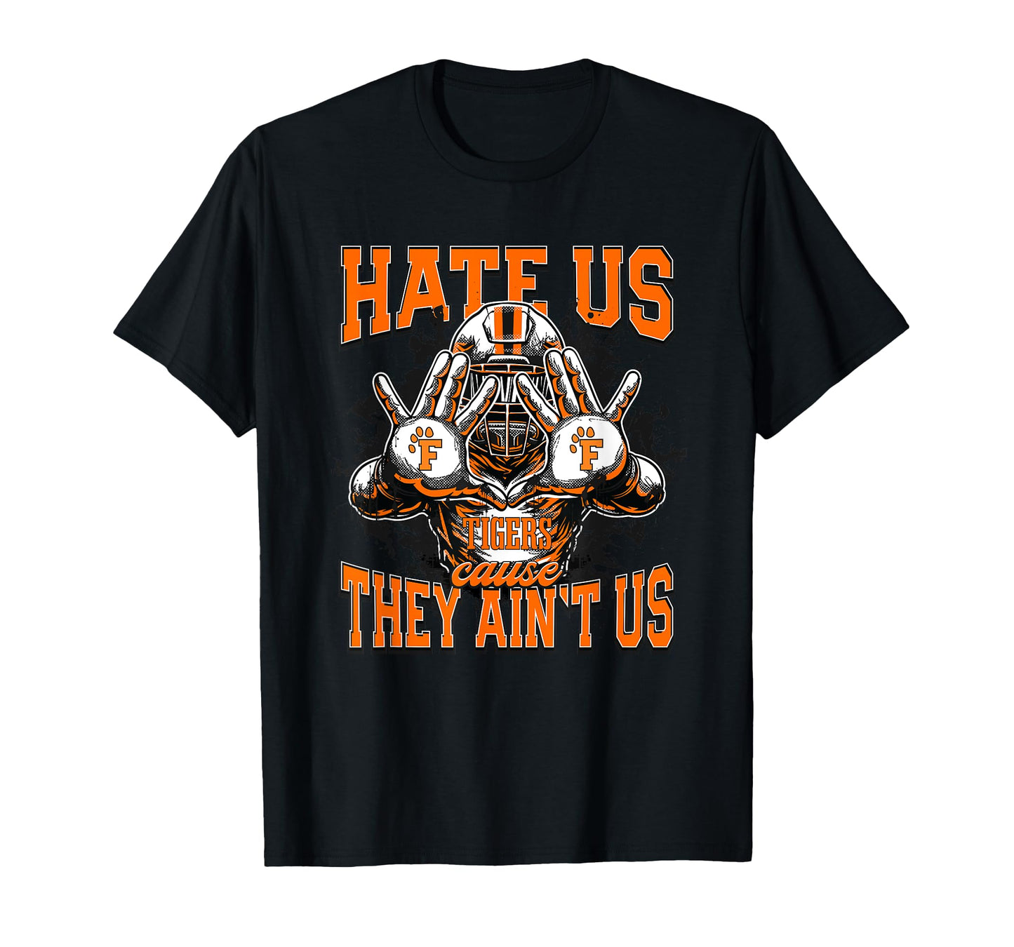 Fenton Tigers Logo Hate Us Cause They Ain't HS T-Shirt
