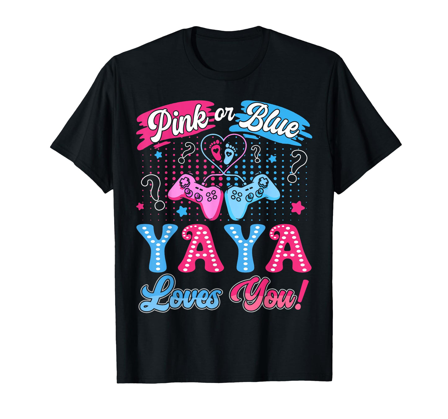 Pink or Blue Yaya Love You Video Game Gender Reveal T-Shirt