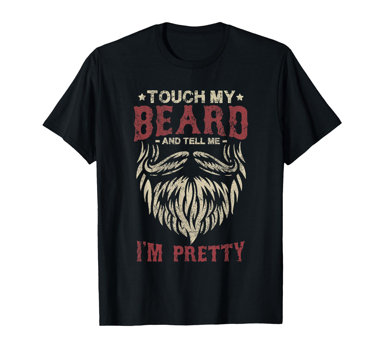 Touch My Beard And Tell Me i'm Pretty Funny Bread Lovers T-Shirt