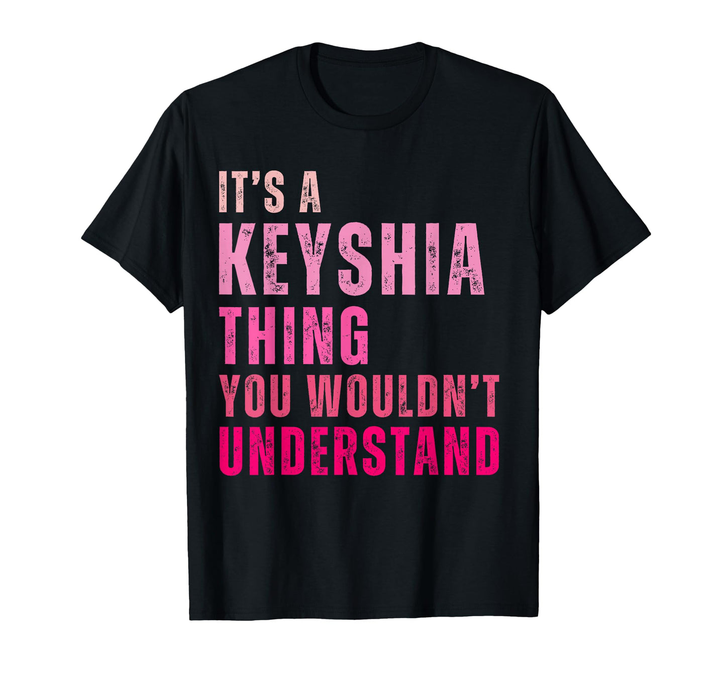 It's A Keyshia Thing You Wouldn't Understand Keyshia Vintage T-Shirt