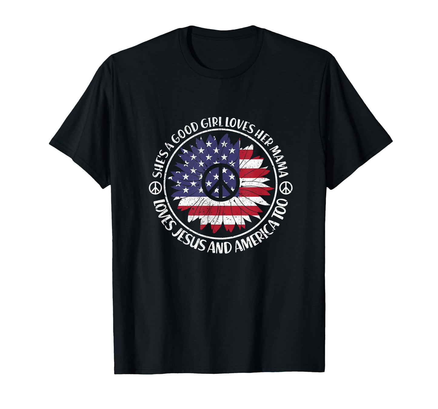 Shes A Good Girl Loves Her Mama Loves Jesus And America Too T-Shirt