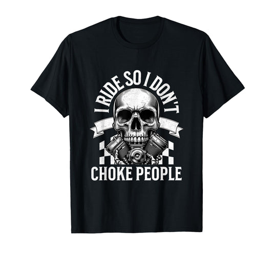 I Ride So I Don't Choke People Funny Vintage Motorcycle Men T-Shirt