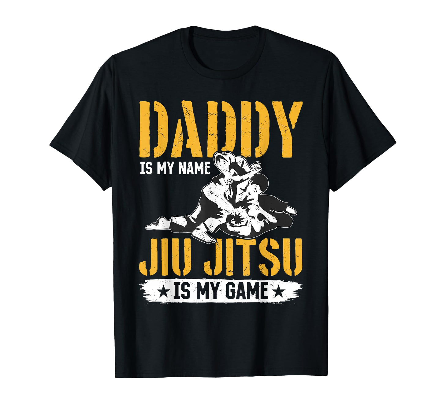 Daddy is my name Jiu Jitsu is my game - Jiu Jitsu Dad T-Shirt