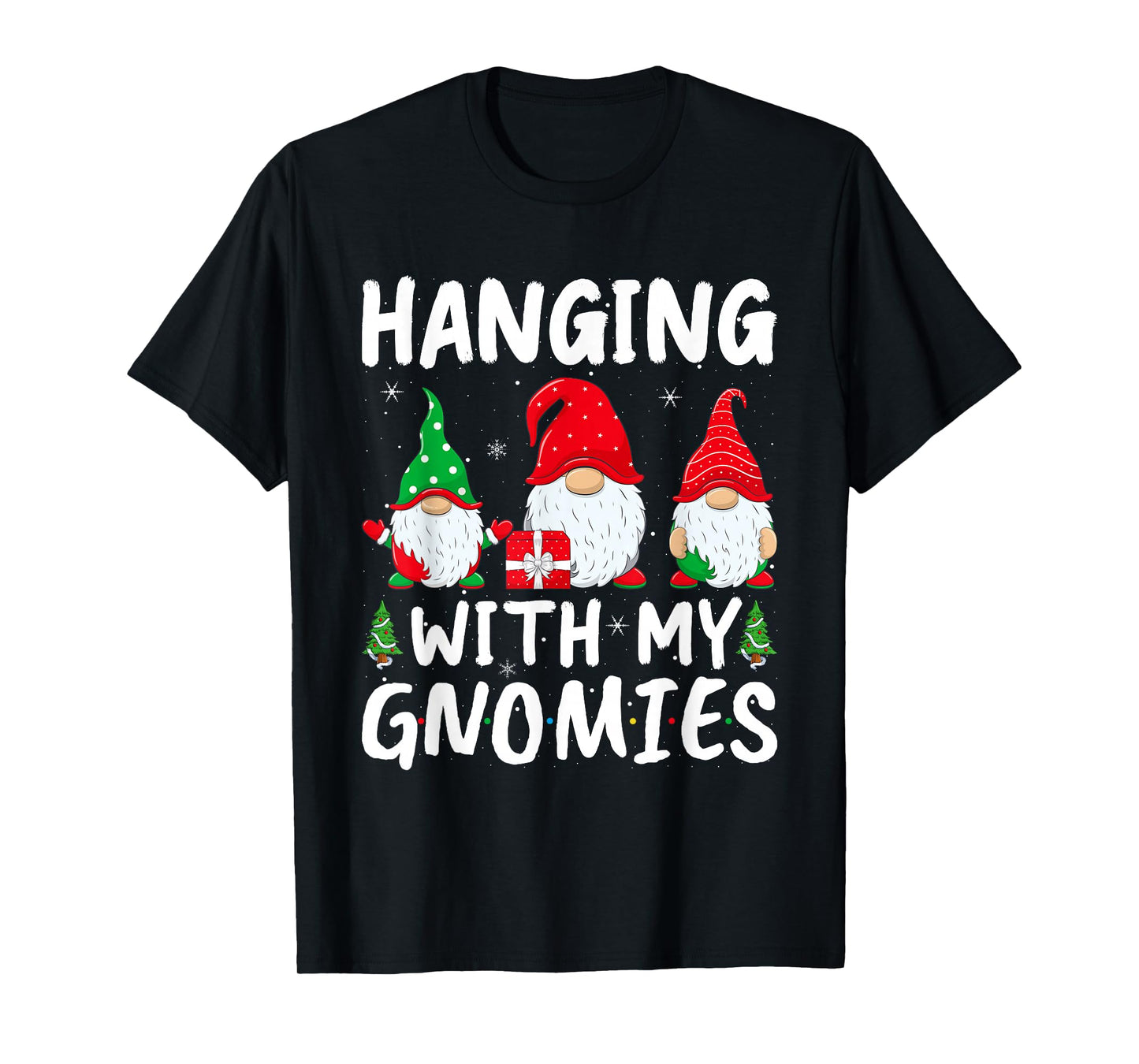Hanging with My Gnomies Funny Gnome Christmas T-Shirt