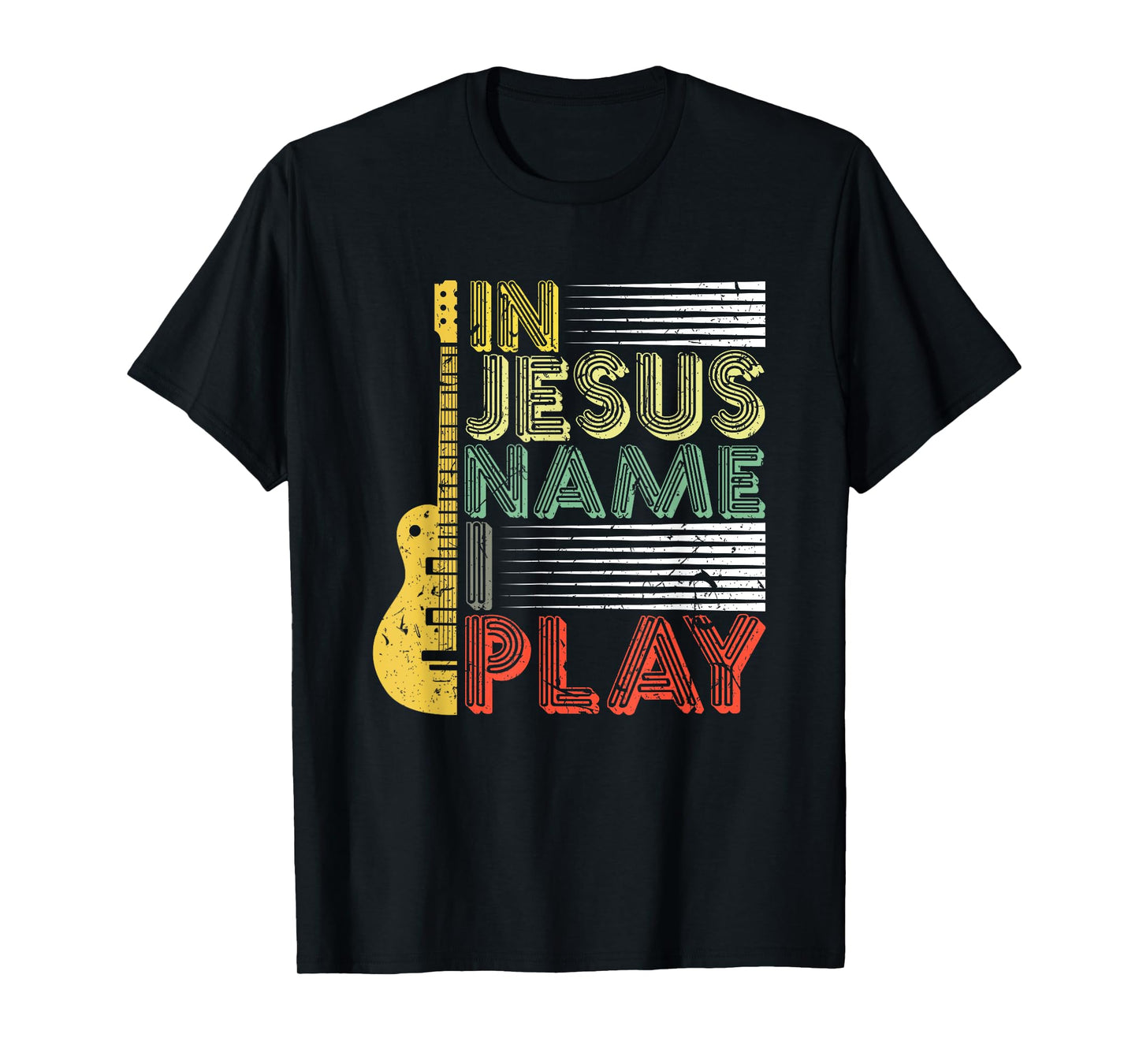 In Jesus Name I Play Guitar Christian Music Lover T-Shirt
