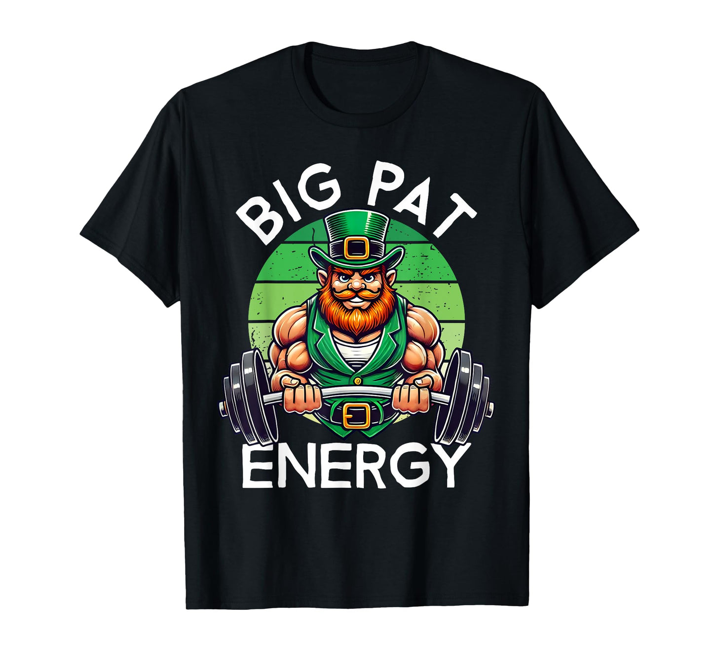 Big Pat Energy St. Patrick's Day Weightlifting Fitness Funny T-Shirt