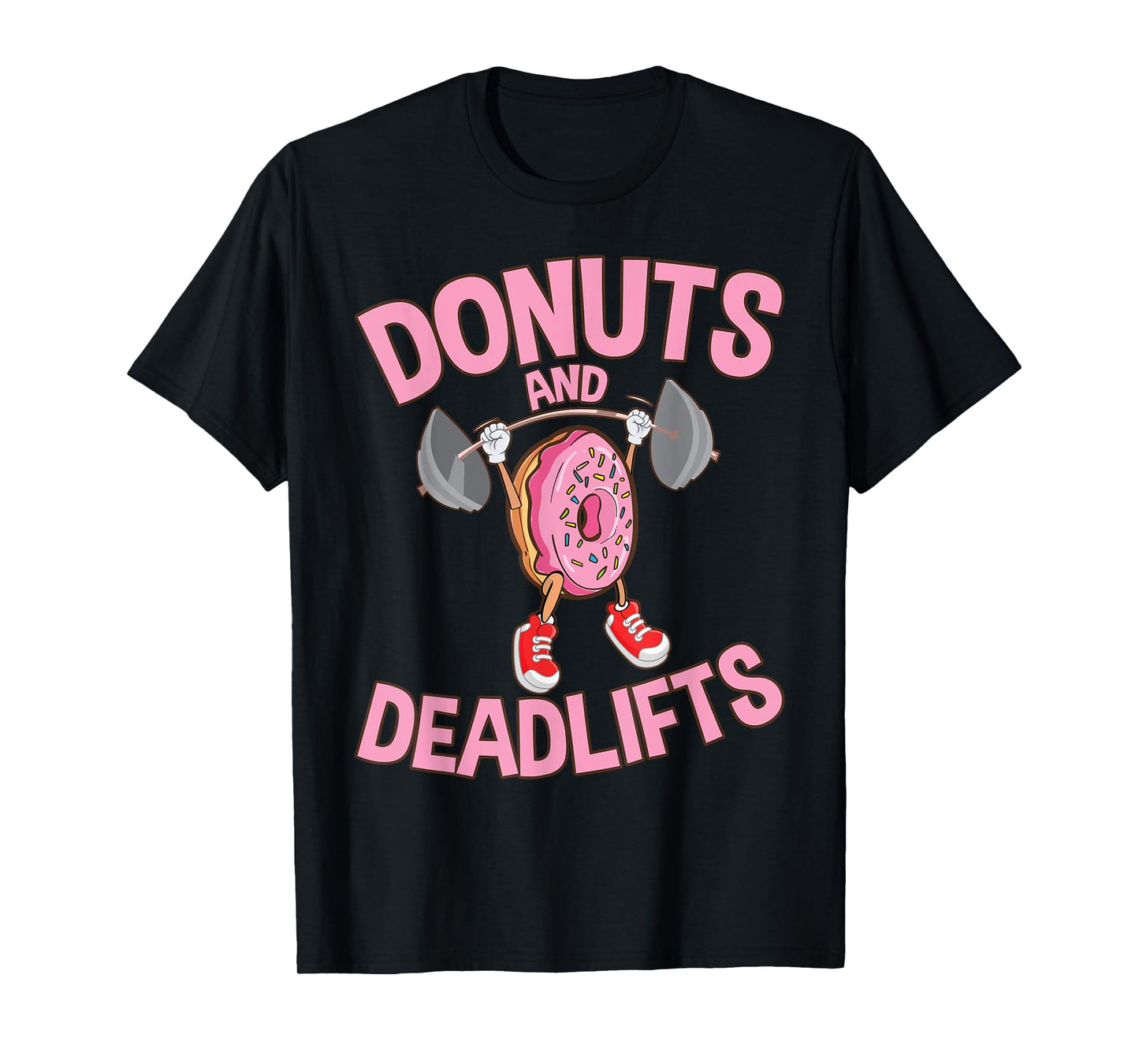 Donuts and Deadlifts Funny Workout Weightlifting T-Shirt T-Shirt