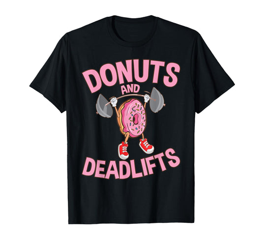 Donuts and Deadlifts Funny Workout Weightlifting T-Shirt T-Shirt
