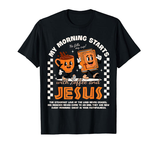 My Morning Starts with Coffee and Jesus Bible Mug Christian T-Shirt