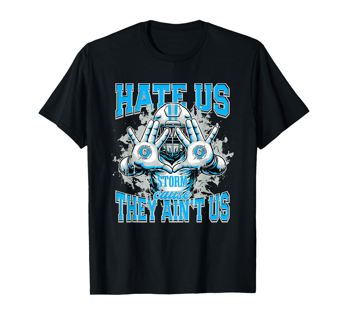 Cleveland Storm Logo Hate Us Cause They Ain't HS T-Shirt