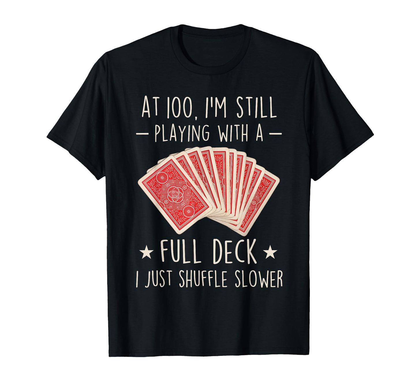 Funny 100th Birthday Full Deck Cards 100 Year Old Mens Women T-Shirt
