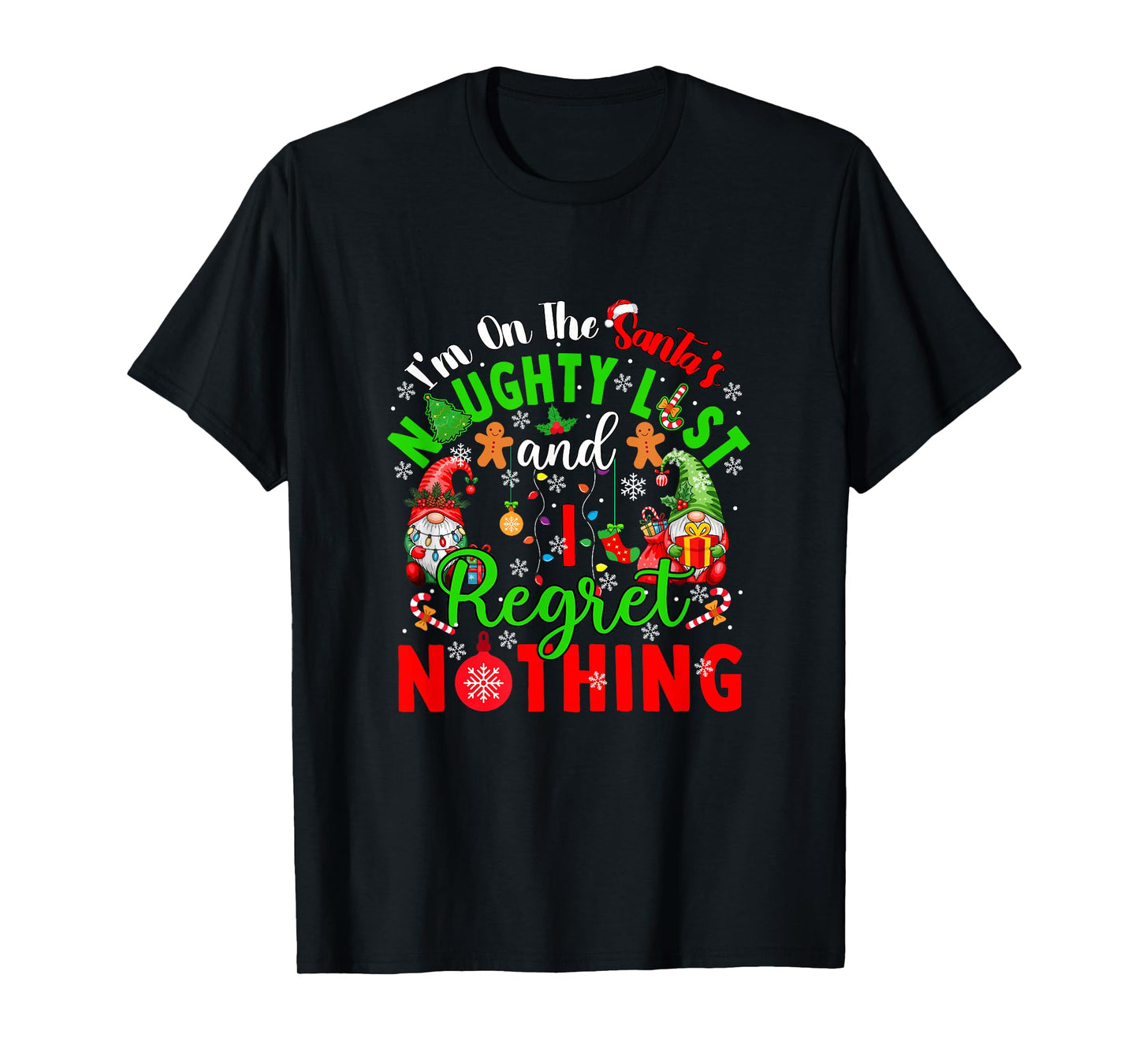 On Santa's Xmas Naughty List Regret Nothing Santa Gnomes T-Shirt