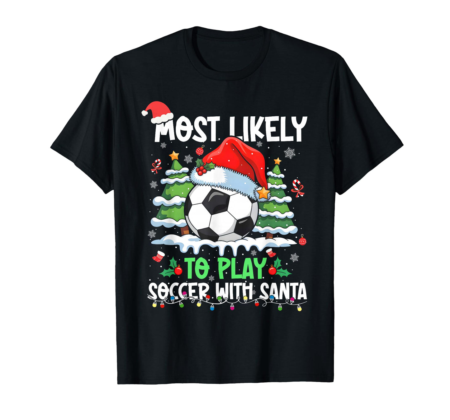 Most Likely to Play Soccer with Santa Family Christmas T-Shirt