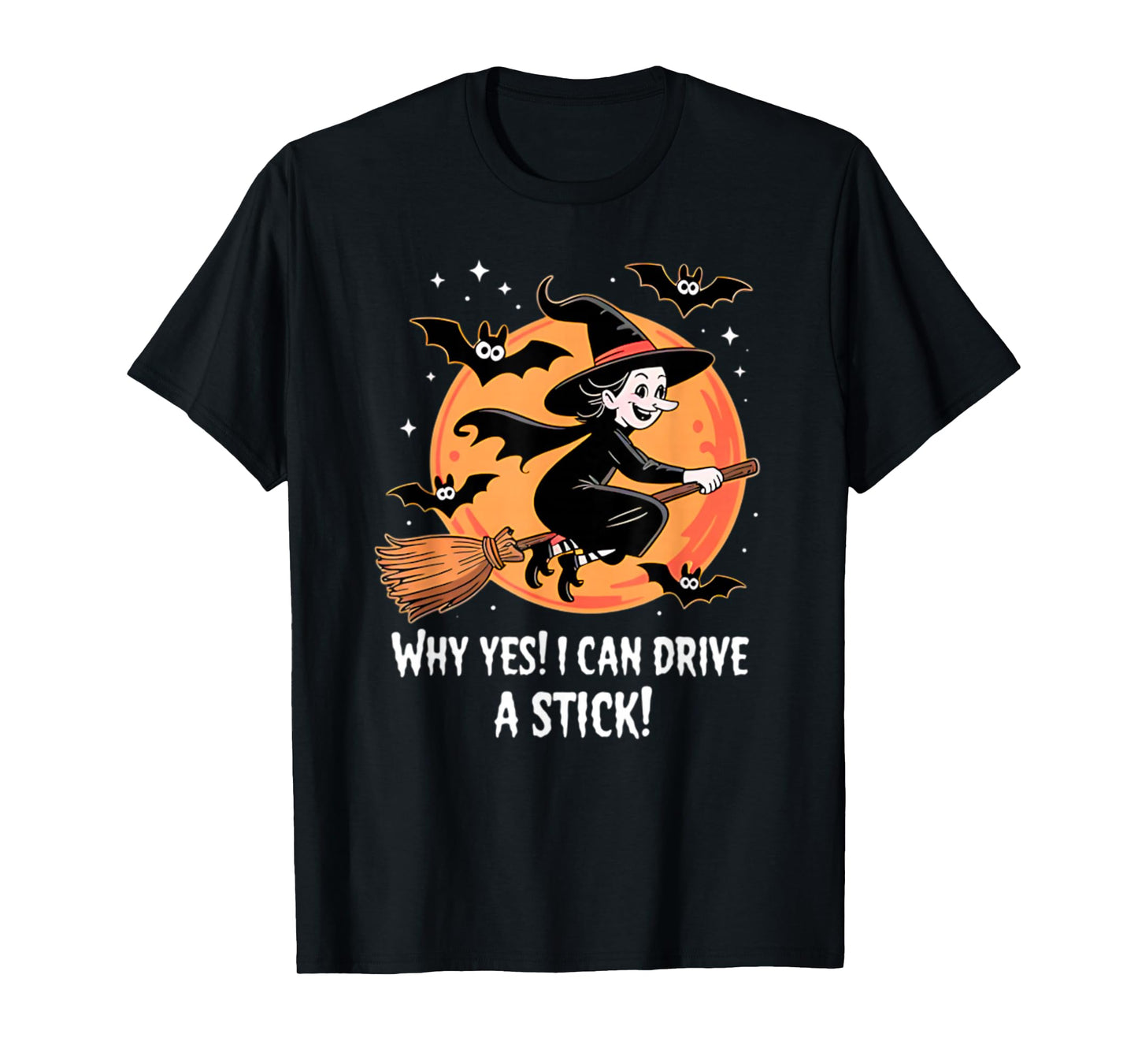 Womens Witch Yes I Can Drive a Stick Adult Humor Halloween T-Shirt