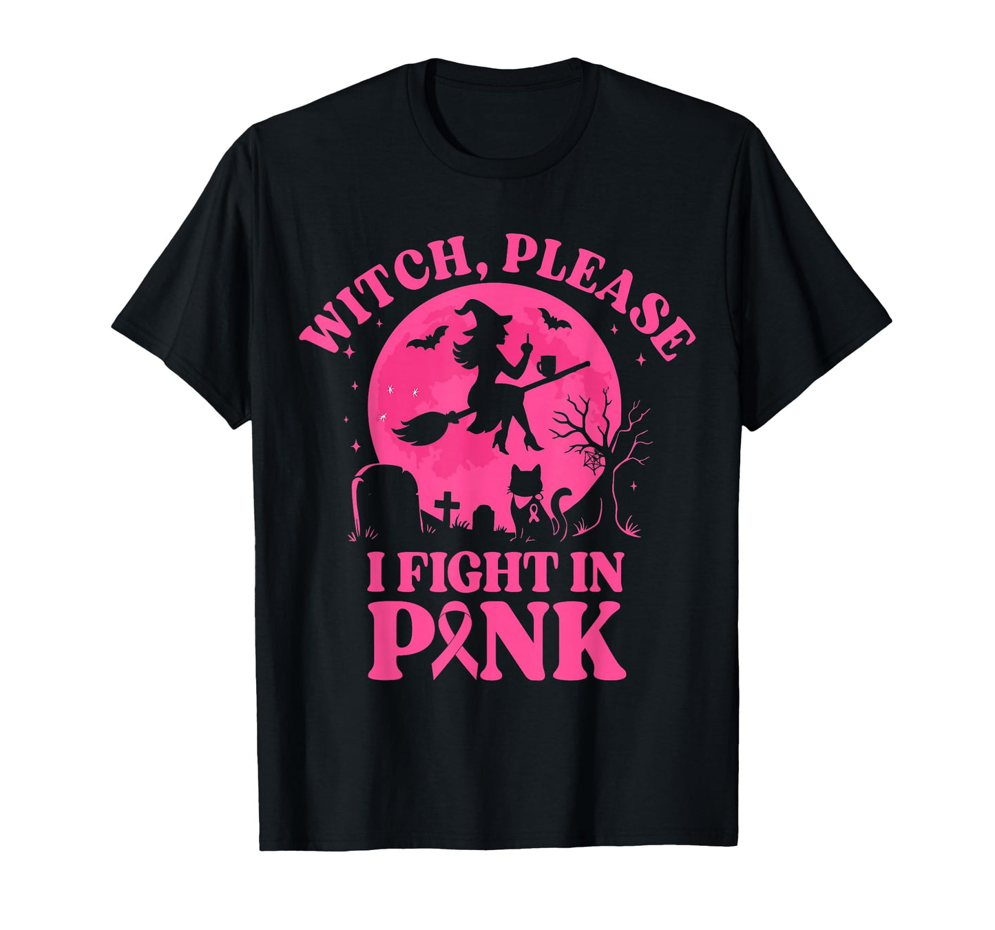 Witch Please Fight in Pink Halloween Vibe Breast Cancer T-Shirt