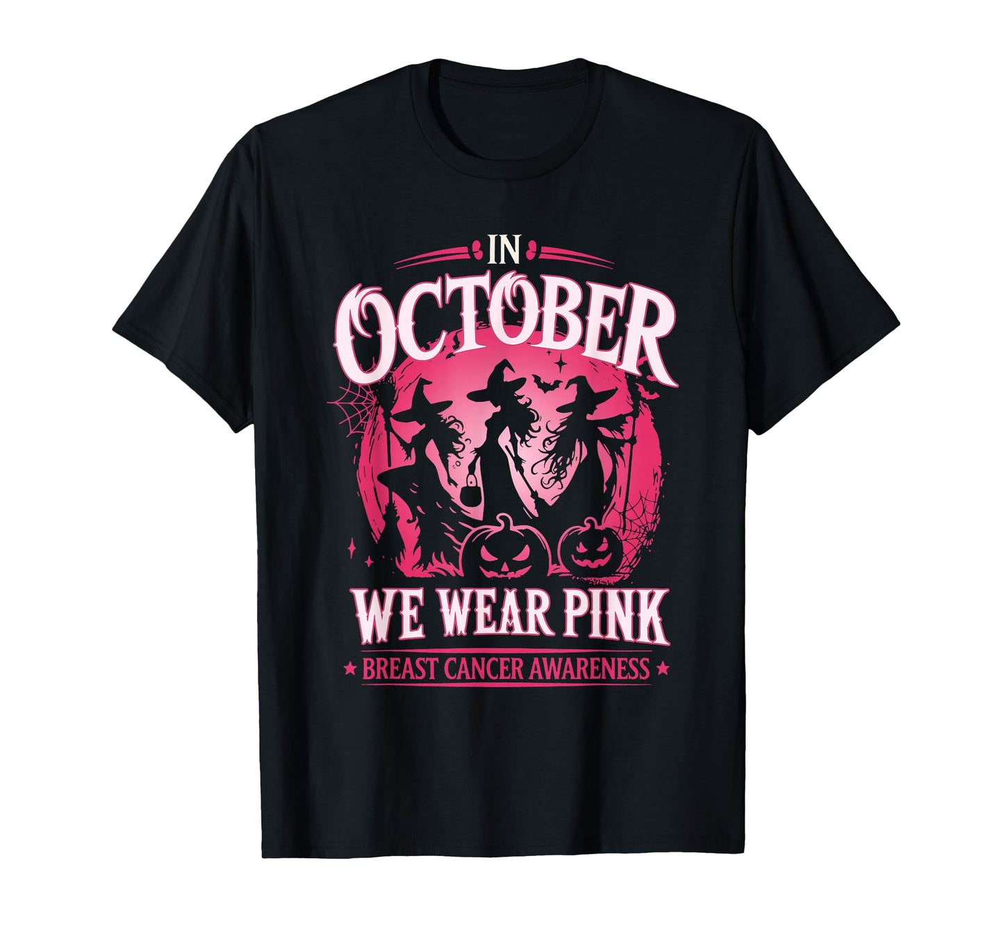 in October We Wear Pink Witch Breast Cancer Awareness T-Shirt