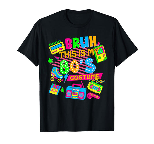Bruh This Is My 80's Costume 1980s Eighties Theme Retro 80s T-Shirt