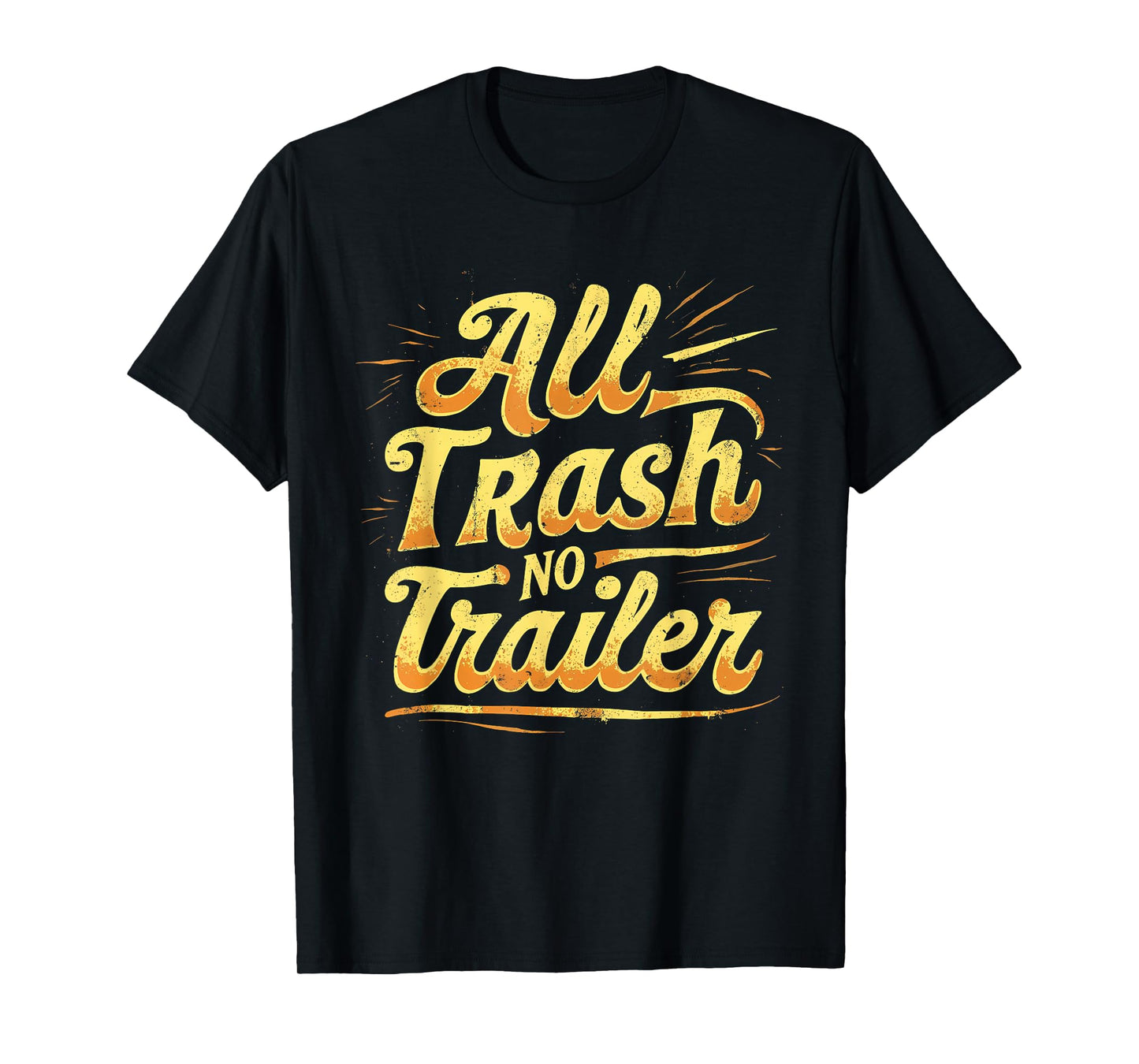 Vintage All Trash No Trailer Funny Retro 70's T-Shirt