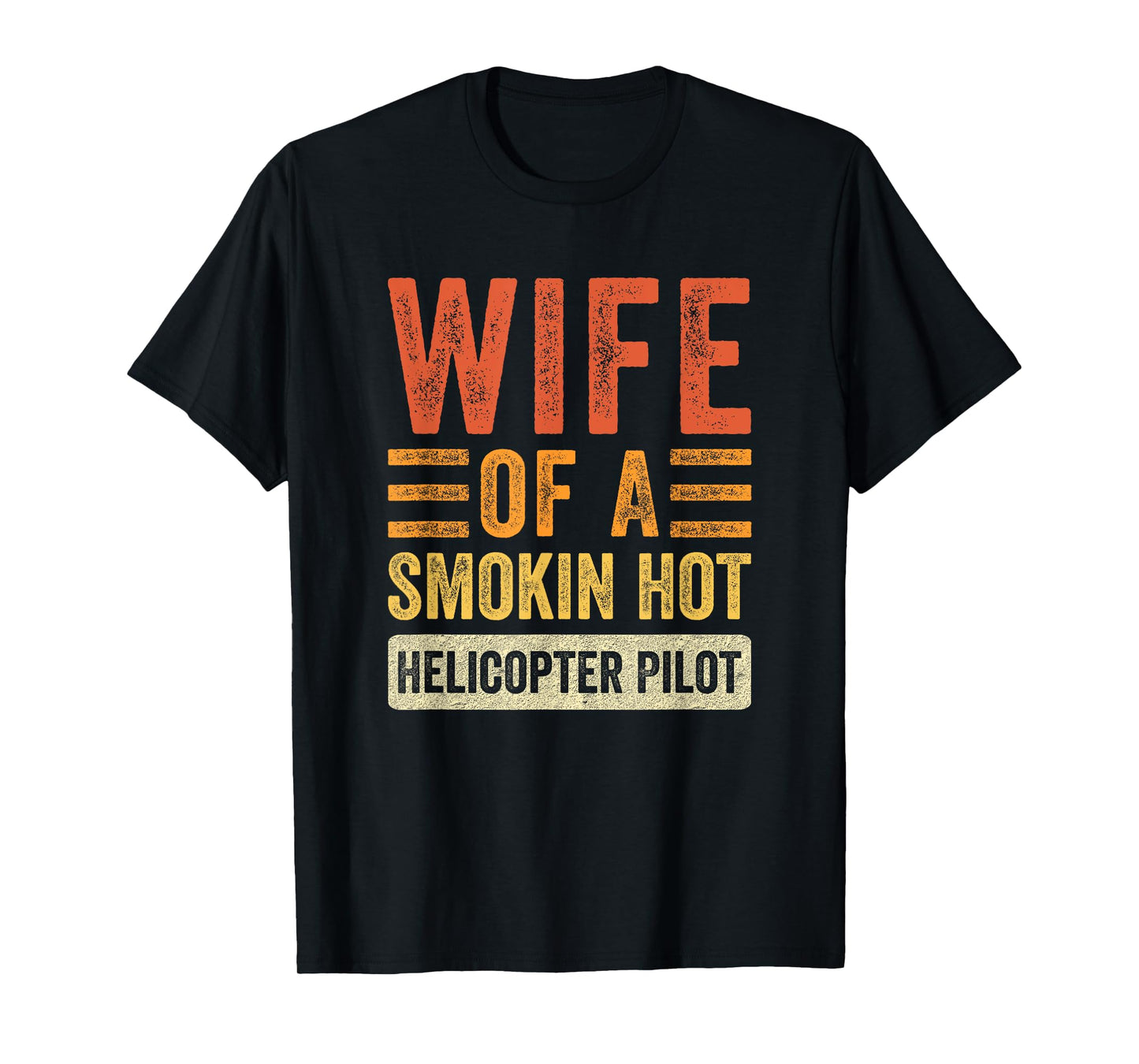 Wife of a Smokin Hot Helicopter Pilot Funny Husband Wife T-Shirt