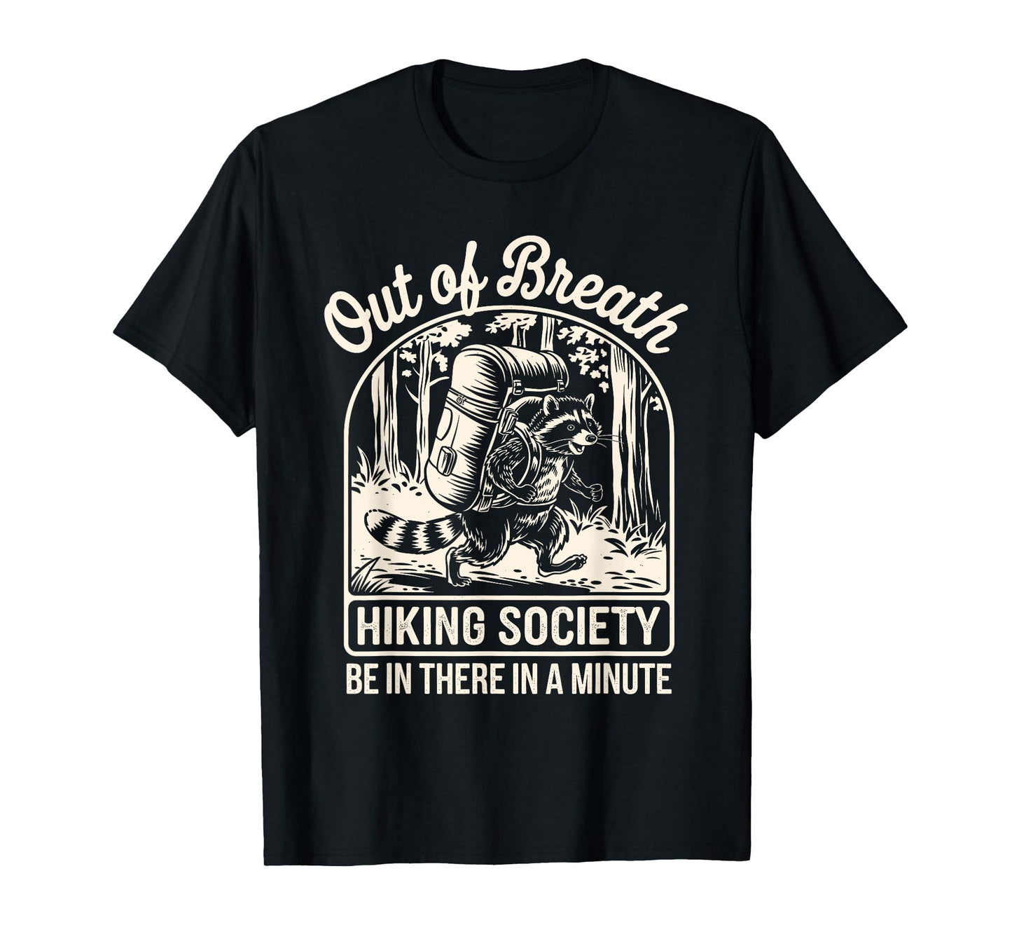 Out Of Breath Hiking Society Funny Raccoon Hiker T-Shirt