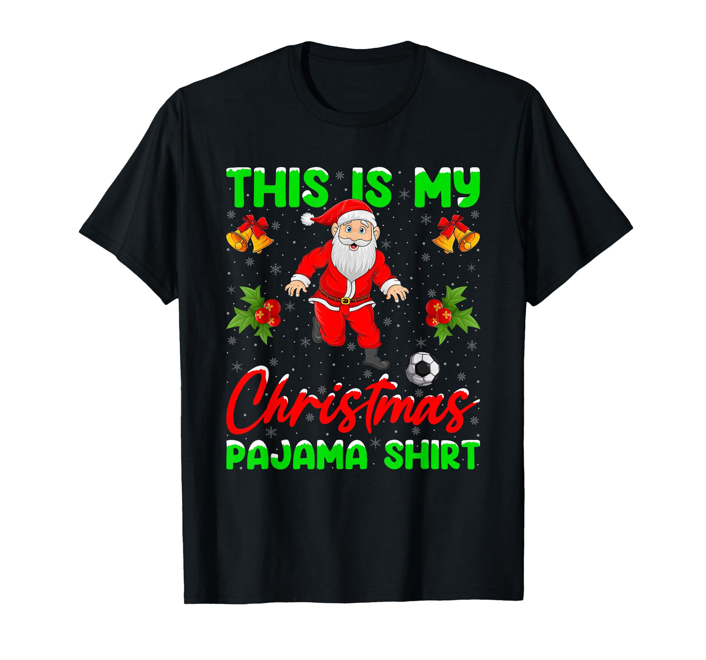 This is My Christmas Pajamas Santa Playing Soccer Football T-Shirt