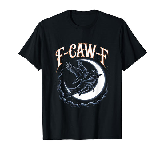 F-Caw-F Crow Funny Gothic Moon Black Bird Halloween T-Shirt