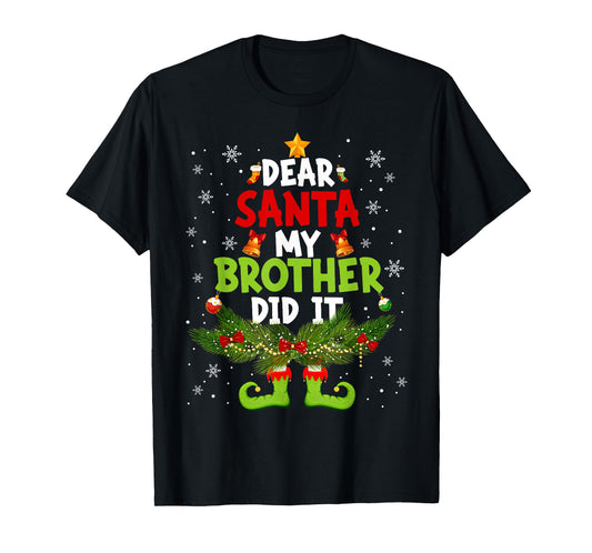 Dear Santa My Brother Did It Pajamas Christmas Xmas Men Wome T-Shirt