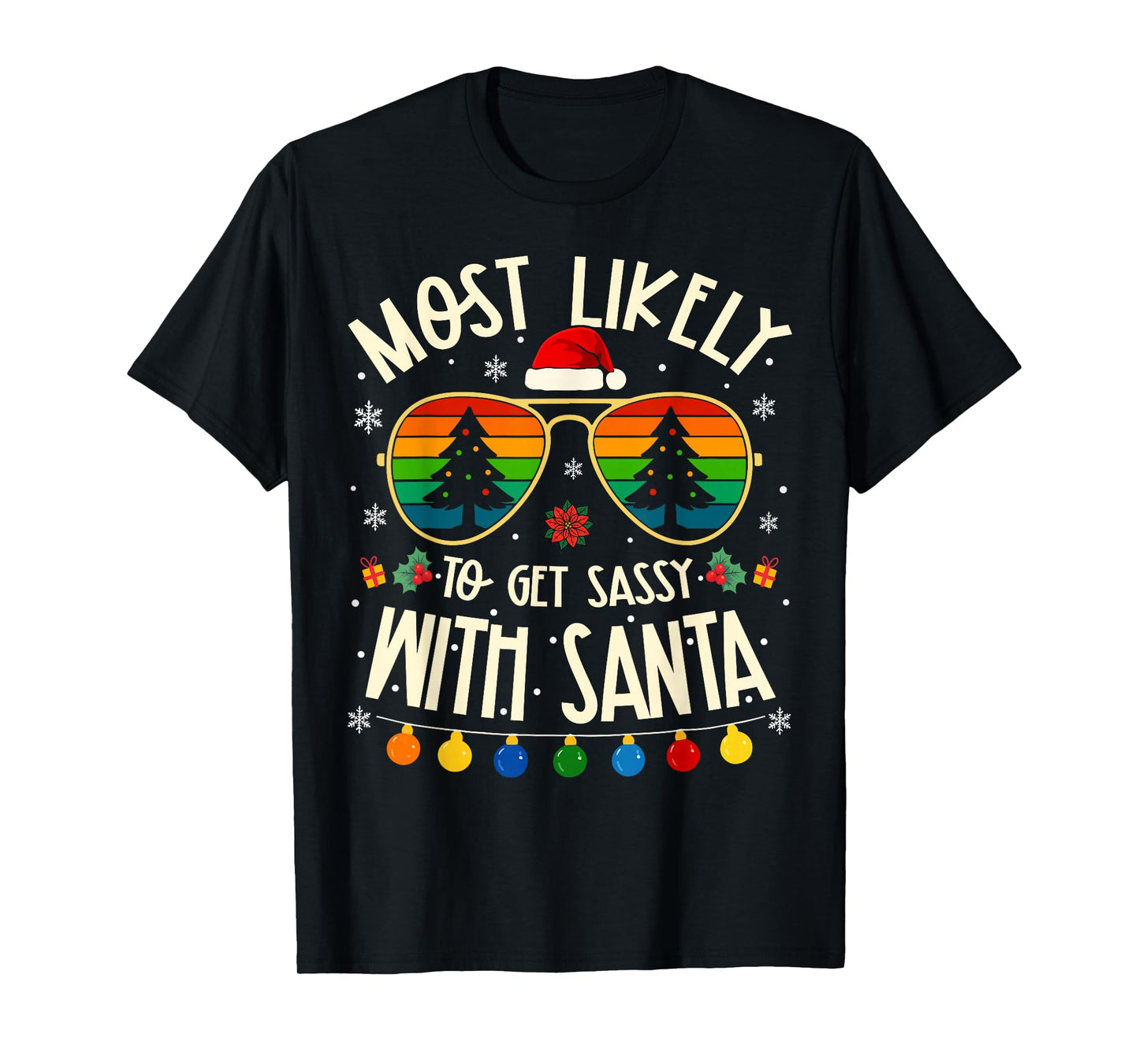 Most Likely to Get Sassy with Santa Funny Matching Xmas T-Shirt
