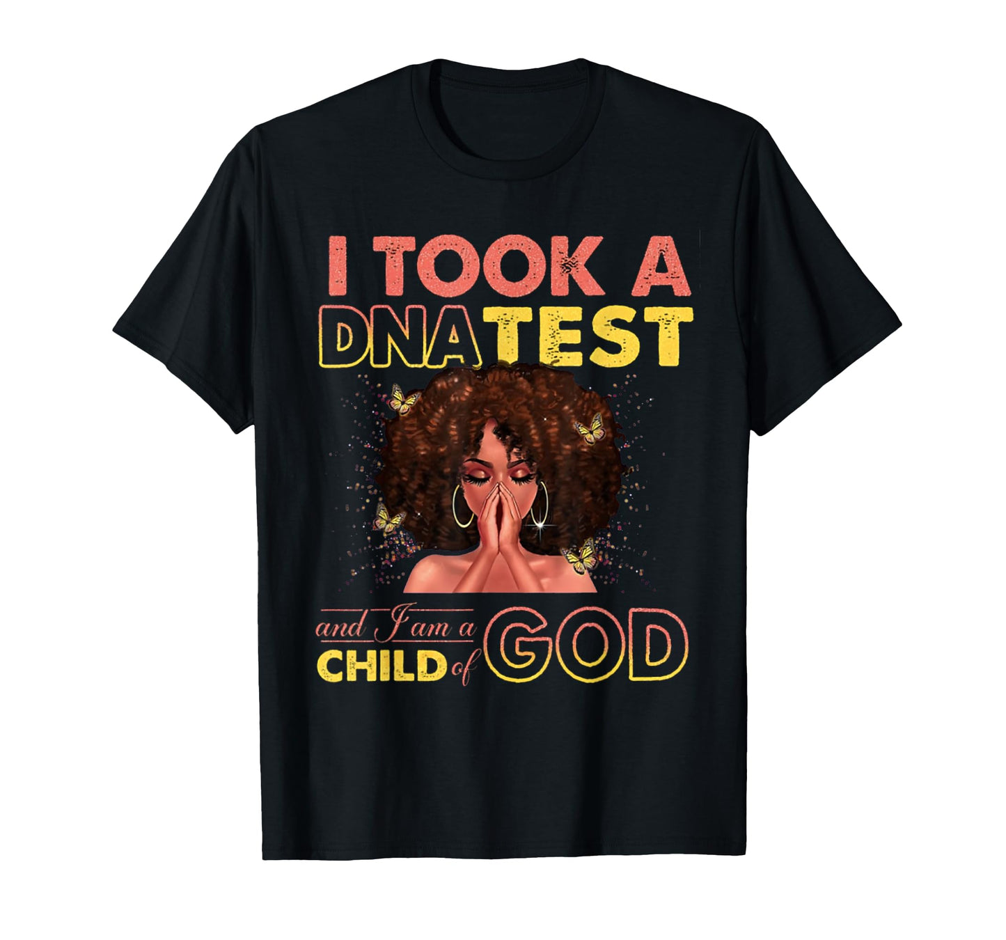I Took A DNA Test & I Am A Child Of God Black Woman T-Shirt