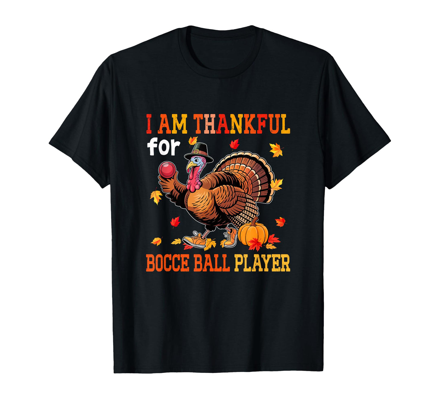 Thankful for Bocce Ball Player Thanksgiving Turkey Autumn T-Shirt