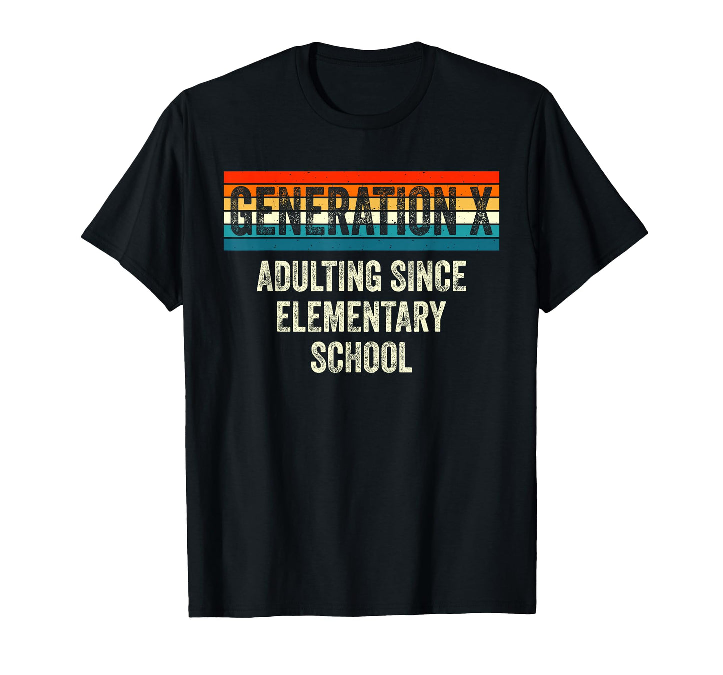 Gen X Adulting Since Elementary School Generation X Gen X T-Shirt